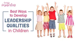 How to Develop Leadership Qualities in Children (Best Ways & Activities)