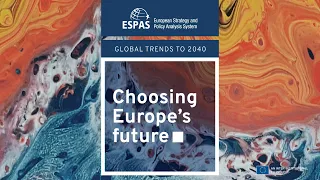 ESPAS | Launch of the Global Trends to 2040 'Choosing Europe’s future'