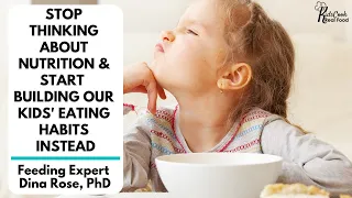 Stop Thinking About Nutrition and Build your Kids' Eating Habits Instead with Dina Rose HPC E:32