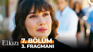 Elkızı 7. Bölüm 3. Fragmanı | Anne Beni Anlayan Yok!