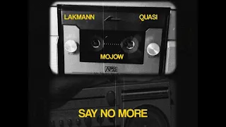 Lakmann x Quasi x Mojow x DJ Rocksta - Say No More