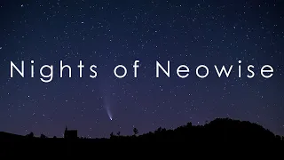 Nights of Neowise - Chasing the Comet - 4K Timelapse