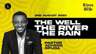 RAW 2023 - Day 1 | The Well, The River, and The Rain | Pastor Achese Opuda | 3rd August, 2023