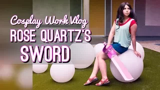 Rose Quartz's Sword (Steven Universe) - Cosplay Work Vlog || shainadilla