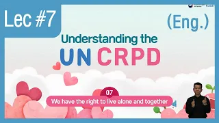 [Understanding the UN CRPD] 7. We have the right to live alone and together.