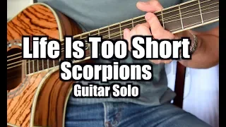 Live is too short Guitar Solo- Scorpions- acoustic guitar cover