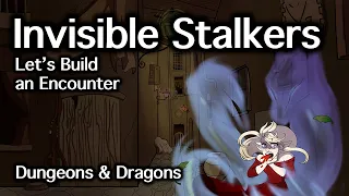 Invisible Stalkers D&D | Let's Build an Encounter | D&D Quest Ideas