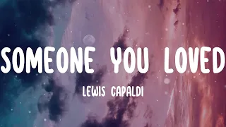 Lewis Capaldi - Someone You Loved (Lyrics) And then you pulled the rug