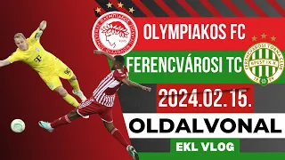 HAJRÁBELI DRÁMA PIREUSZBAN... | OLYMPIAKOS - FERENCVÁROSI TC | EKL | 2024.02.15. | OLDALVONAL