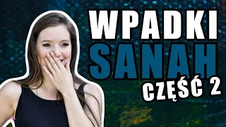 SANAH - WPADKI I ZABAWNE MOMENTY CZĘŚĆ 2 🤣