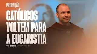 Católicos, voltem para a Eucaristia! | Quaresma 2024 | Pregação