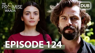 Waada (The Promise) - Episode 124 | URDU Dubbed | Season 2 [ترک ٹی وی سیریز اردو میں ڈب]