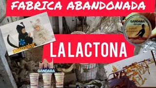 Fabrica Abandonada  LA LACTONA  - URBEX