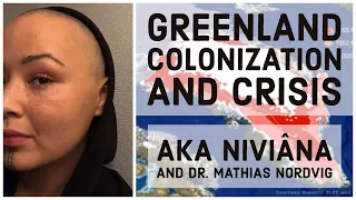 Greenland, Colonization, and Crisis: A Conversation with Aka Niviâna and Dr. Mathias Nordvig