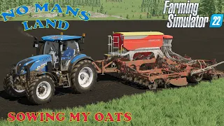 No Mans Land Ep 25     Lets sow some oats     Farm Sim 22