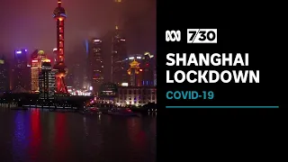 Desperate scenes in Shanghai amid harsh lockdown | 7.30