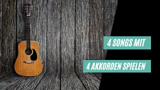 Mit 4 Akkorden 4 einfache Songs spielen!