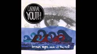 Carnival Youth - "Brown Eyes And All The Rest"