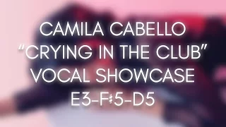 Camila Cabello's Vocal Range on "Crying in the Club" | E3-F♯5-D5