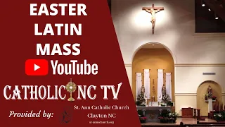 Easter Sunday Latin Mass | Catholic NC TV