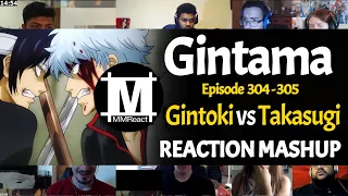 Shogun Assassination Arc : Gintoki vs Takasugi | Gintama Episode 304 - 305 | REACTION MASHUP