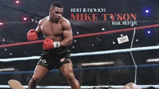 Rest & DJ Wich - Mike Tyson (feat. Separ)
