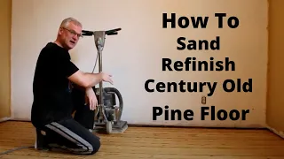 How To Sand & Refinish Century Old Pine Floor - Ask Questions - Leave Comments (Ep#32)
