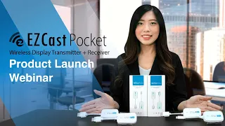 EZCast Pocket: Product Launch Webinar - The Simplest Wireless Transmitter and Receiver Kit