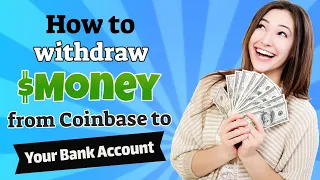 How to withdraw money from Coinbase to your bank account