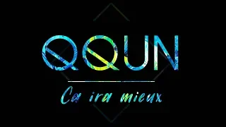 QQUN - Ca ira mieux