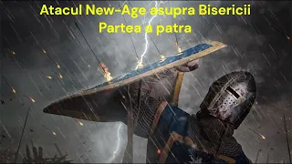 Atacul New-Age asupra Bisericii. Partea a patra