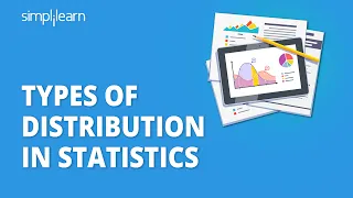 Types Of Distribution In Statistics | Probability Distribution Explained | Statistics | Simplilearn