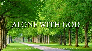 Alone With GOD : Instrumental Worship & Prayer Music with Nature 🌿CHRISTIAN piano