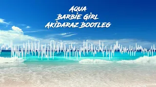 Aqua - Barbie Girl (Akidaraz Hardstyle Bootleg)