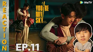 [REACTION] You’re My Sky The Series จุดหมายคือท้องฟ้า | EP.11 | IPOND TV