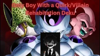 Only Boy With a Quirk/Villain Rehabilitation Deku Part 2 (Awaken of the Dark Emperor, Eri, Army)