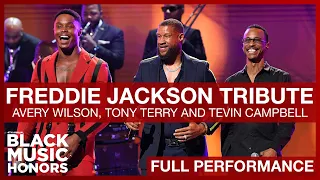 Avery Wilson, Tony Terry and Tevin Campbell Tribute to Freddie Jackson | Black Music Honors