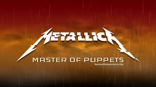 Metallica - Master of Puppets (Remixed & Remastered by Alyx G.)
