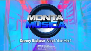 Danny Eclipse - Speak Your Mind (2021) Monta Musica | Makina Rave Anthems