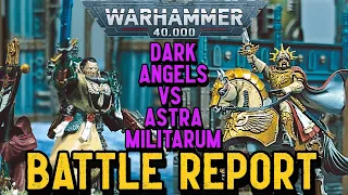 Warhammer 40k Battle Report - DARK ANGELS vs ASTRA MILITARUM