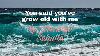 You said you'd grow old with me Karaoke (lower key)