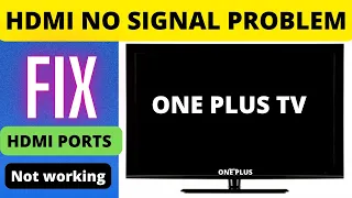 ONE PLUS SMART TV HDMI NOT WORKING, ONE PLUS HDMI NO SIGNAL