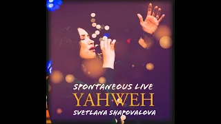 Svetlana Shapovalova "YAHWEH" (Spontaneous Live)