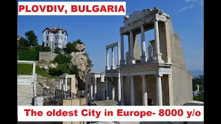 Plovdiv,4k  with subs, The oldest city in Europe, evidence of human habitation back over 8,000 yrs.
