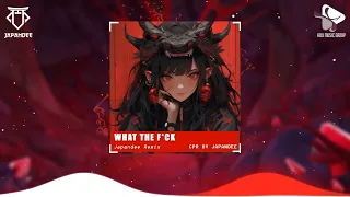 WHAT THE F*CK x TWISTED - JAPANDEE REMIX