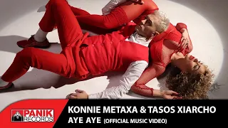 Konnie Metaxa & Tasos Xiarcho - Aye Aye (Θέλω Και Δε Θέλεις) - Official Music Video