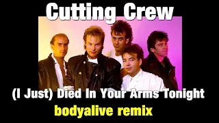 Cutting Crew - (I Just) Died in Your Arms (BodyAlive Remix)  ⭐FULL VERSION⭐