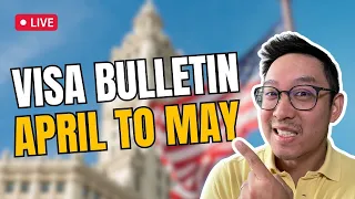 Breaking Down The Exciting News In The May 2024 Visa Bulletin! | April 16, 2024