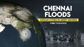 Chennai floods: Indian cities in deep waters | WION Wideangle