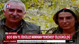 600 BİN TL ÖDÜLLE ARANAN TERÖRİST ÖLDÜRÜLDÜ